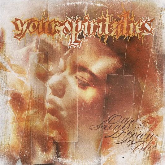 Your Spirit Dies - "Our Saints Drown In Ash" - Acrobat Unstable Records